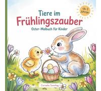 Tiere im Frühlingszauber: Oster-Malbuch für Kinder ab 3 Jahren
