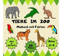 Tiere im Zoo, Malbuch mit Fakten, dicken Linien zum einfachen Ausmalen: 50 niedliche Zootiere zum Ausmalen, Lernen und Staunen | Ein tolles Geschenk