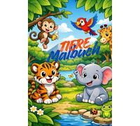Tiere Malbuch ab 2 Jahren - 40 Motive für kunterbunten Spaß