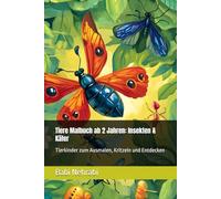 Tiere Malbuch ab 2 Jahren: Insekten & Käfer: Tierkinder zum Ausmalen, Kritzeln und Entdecken