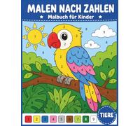 Tiere Malen nach Zahlen Malbuch für Kinder: Lustige und Einfache Tiermotive zum Kreativen Ausmalen und Lernen mit Zahlen für Jungen und Mädchen