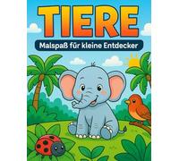 Tiere: Malspaß für kleine Entdecker