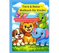 Tiere & Natur - Malbuch für Kinder: Große, einfache Motive zum Ausmalen - Perfekt für Kinder von 3 bis 7 Jahren
