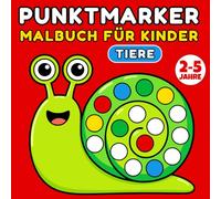 Tiere Punktmarker Malbuch für Kinder von 2-5 Jahren: Einfacher und lustiger Malspaß mit 55 großen Punktseiten für kreatives Lernen und Spielen mit Dot Markers