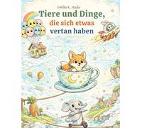 Tiere und Dinge, die sich etwas vertan haben: Lustiges Malbuch für Kinder von 6-8 Jahren | Über 40 außergewöhnliche Illustrationen zum Ausmalen