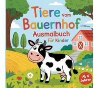Tiere vom Bauernhof Ausmalbuch ab 4 Jahren mit 50 faszinierenden Ausmalbildern