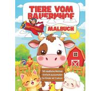 Tiere vom Bauernhof - Malbuch für Kinder ab 3 Jahren: 50 niedliche Farmtiere zum Ausmalen: Lustige Bauernhof-Szenen mit Kuh, Katze, Huhn, Schaf & mehr - große Ausmalseiten im Format 8,5x11 Zoll