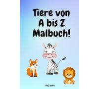Tiere von A bis Z Malbuch!: Ab 2 Jahre