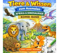 Tiere & Wissen zum Ausmalen - Afrika & Dinosaurier (67 Tiere): Ein liebevoll gestaltetes Malbuch, das Wissen vermittelt.