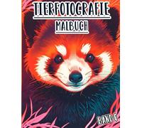 Tierfotografie Malbuch: Band 6 Über Graustufenfotos Von Wilden Und Haustieren, Vögeln Natürliche Und Anderen Tierwelt Aus Verschiedenen Biomen. ... Seiten Für Spaß Entspannung Stressabbau