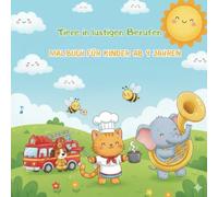 Tierisch gute Helfer-Malbuch für Kinder ab 4 Jahren: Tiere in lustigen Berufen: Lustige Ausmalbilder mit Tieren, die verschiedene Berufe ... Kreativität und Wissen für Kinder ab 4 Jahren