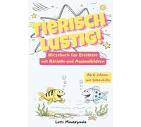 Tierisch lustig! - Witzebuch für Erstleser ab 6 Jahren: Scherzfragen, Rätsel & Ausmalbilder - mit Silbenhilfe und extra großer Schrift zum Lesenlernen (1. Klasse)