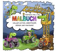 Tierisch Viel Los Malbuch Voller Action Abenteuer Fantasie Fahrzeuge Tiere für Kinder Jungen und Mädchen ab 3 Jahre
