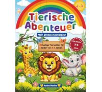 Tierische Abenteuer: Mein großes Ausmalbuch