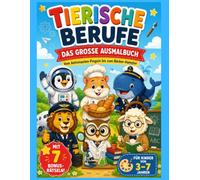 Tierische Berufe Das große Ausmalbuch für Kinder - von 3 bis 7 Jahren | mehr als 40 liebevolle Motive +Bonus 7 Bilderrätsel I Pädagogisch wertvolles Ausmalbuch großes A4-Format