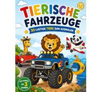 Tierische Fahrzeuge: 30 lustige Tiere zum Ausmalen