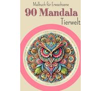 Tierische Mandala-Welten: Entspanntes Ausmalen für Erwachsene: Magische Mandala-Tiere: Kreative Entspannung mit wunderschönen Designs