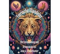 Tierische Mandalas: Für Entspannung und Kreativität-Jung u. Erwachsener