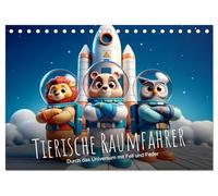 Tierische Raumfahrer: Durch das Universum mit Fell und Feder (Tischkalender 2026 DIN A5 quer), CALVENDO Monatskalender: Tierische Weltraumabenteuer: Einzigartig!
