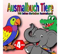 Tierischer Ausmalspaß für Kinder ab 4: Förderung von Fantasie, Konzentration und Feinmotorik- Malbuch für Kinder mit 50 verzaubernden Motiven