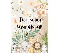 Tierischer Ausmalspaß: Lustige Tiere aus Zoo, Wald und Meer zum Ausmalen für kleine Künstler