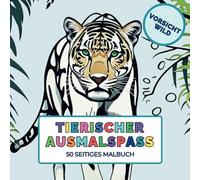 "Tierischer Ausmalspass" Malbuch mit 50 tollen Tiermotiven für Kinder ab 3 Jahren zur Förderung der Kreativität