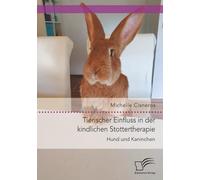 Tierischer Einfluss in der kindlichen Stottertherapie. Hund und Kaninchen.