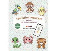 Tierischer Malstart: Malbuch für Kinder ab 2 Jahren mit Audio-Geschichten in 3 Sprachen I Deutsch Englisch Russisch I interaktives Ausmalbuch mit 50 Tieren für großen Spaß I Malblock inkl. QR-Code