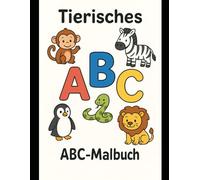 Tierisches ABC-Malbuch: Spielerisch das Alphabet lernen