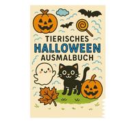 Tierisches Halloween Ausmalbuch: 32 süße Halloween-Motive mit Katzen, Eulen, Igeln und vielen mehr - ideal für Kinder ab 4 Jahren