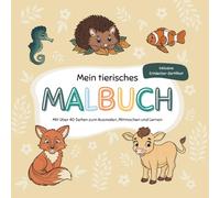 Tierisches Mal- und Mitmachbuch für Kinder ab 6 Jahren: Mit Ausmalbildern, Tierwissen, Auto-Bingo & Zertifikat