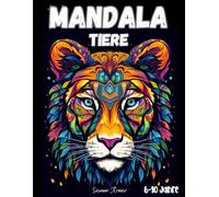 tierisches Mandala Malbuch für Kinder ab 8 Jahren | Ausmalbuch zum ausmalen und Entspannen: Entspanne und entdecke die Welt der Tiere mit wunderschönen Mandalas!