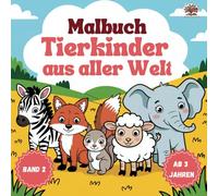 Tierkinder aus aller Welt - Malbuch ab 3 Jahren - Band 2: Fröhliche Tierkinder zum Ausmalen, Förderung der Kreativität und Feinmotorik