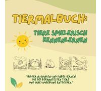 Tiermalbuch ab 3 Jahren - 60 Tiere in ihrer Umgebung entdecken | Pädagogisch wertvolles Malbuch für Kinder mit Lerneffekt.: Lernen und Ausmalen ... Perfekt für Vorschule, Kindergarten & Zuhause