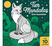 Tiermandalas Ausmalbuch für Kinder ab 10 Jahren - Mandala Malbuch mit Tieren zum Ausmalen - Kreatives Beschäftigungsbuch für Jungen & Mädchen - Anti-Stress & Achtsamkeit mit 50 Ausmalbildern