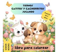 Tiernos Gatitos y Cachorritos Jugando - libro para colorear a partir de 3 años: Lleno de adorables amigos animales y aventuras felices con 30 motivos a una cara