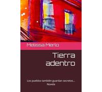 Tierra adentro: Los pueblos también guardan secretos
