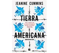Tierra americana: American Dirt (Ediciones B)