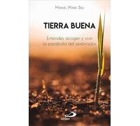 Tierra buena: Entender, acoger y vivir la parábola del sembrador: 1 (Mashal)