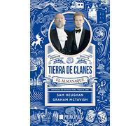 Tierra de clanes: el almanaque: Historias de Escocia para todo el año (PRINCIPAL DE LOS LIBROS)