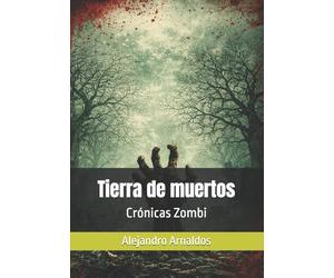 Tierra de muertos: Crónicas Zombi: 3