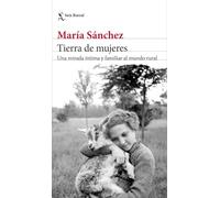 Tierra de mujeres: Una mirada íntima y familiar al mundo rural (Los Tres Mundos)