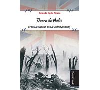 Tierra de nadie (poesía inglesa de la Gran Guerra): (poesa Inglesa de la Gran Guerra) (SIN COLECCION)