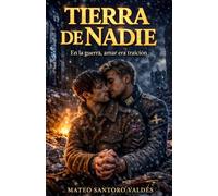 Tierra de nadie: Un romance MM entre las ruinas de la Segunda Guerra Mundial (Amores en la Segunda Guerra Mundial)