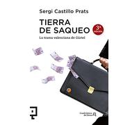 Tierra De Saqueo - 2ª Edición: La trama valenciana de Gürtel: 11 (Cuadrilátero De Libros - Actualidad)