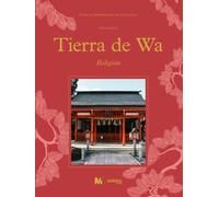TIERRA DE WA - RELIGIÓN: JAPÓN, EL ARCHIPIÉALGO DE LA CULTURA