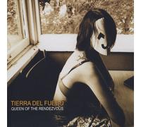 Tierra Del Fuego - Queen of The Rendezvous