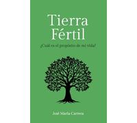 TIERRA FÉRTIL: ¿Cuál es el propósito de mi vida?