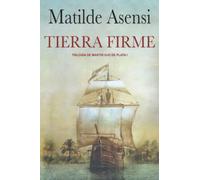 Tierra Firme: Trilogía Martín Ojo de Plata I