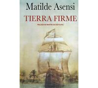 Tierra Firme: Trilogía Martín Ojo de Plata I